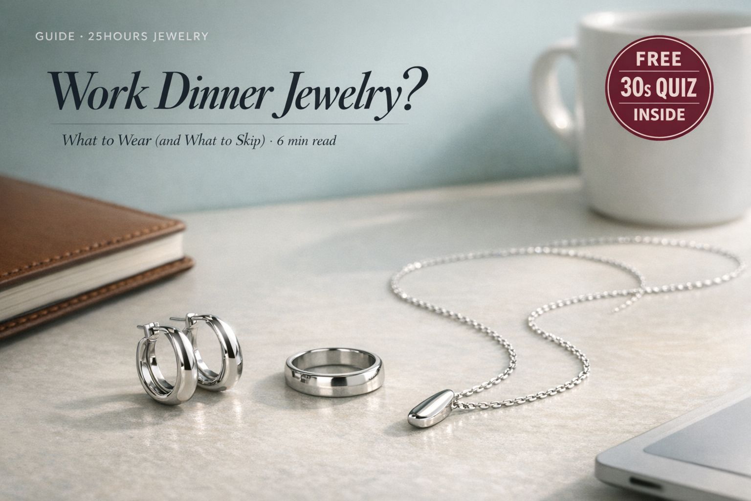 Work Dinner Jewelry: What to Wear (and What to Skip)