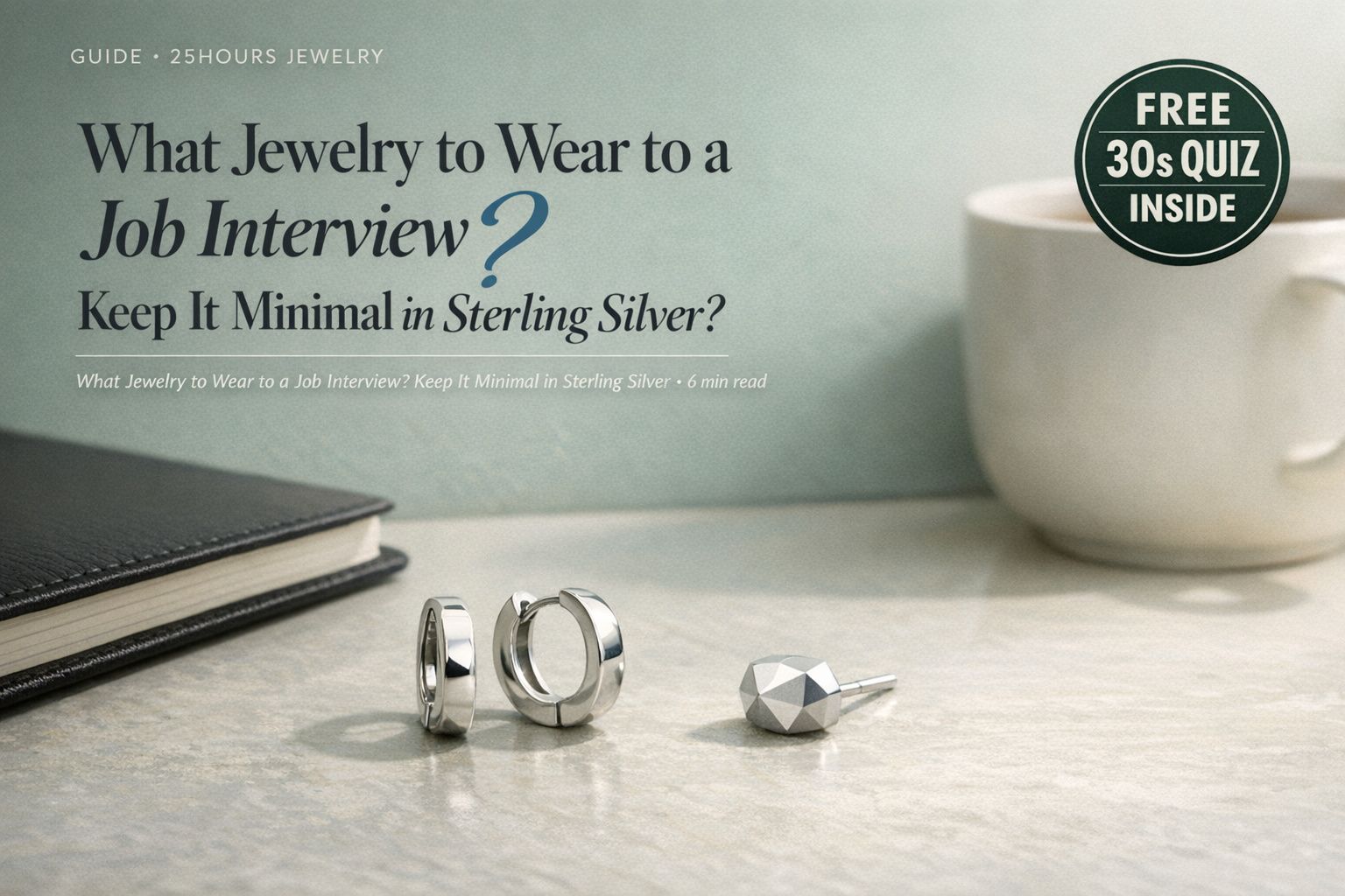 What Jewelry to Wear to a Job Interview? Keep It Minimal in Sterling Silver